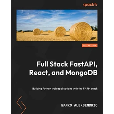 Afbeelding van Full stack FastAPI, React, and MongoDB: Build Python web applications with the FARM