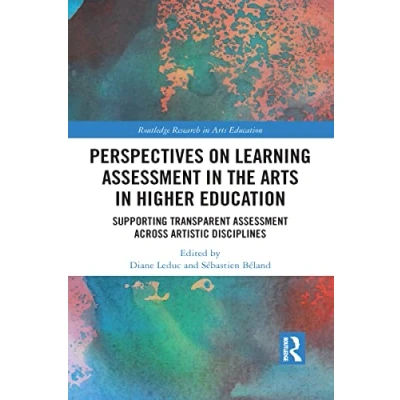 Afbeelding van Perspectives on Learning Assessment in the Arts Higher Education: Supporting Transparent across Artistic Disciplines