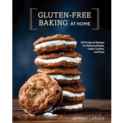 Afbeelding van Gluten Free Baking At Home: 102 Foolproof Recipes for Delicious Breads, Cakes, Cookies, and More