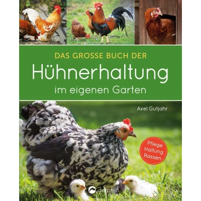 Afbeelding van Das große Buch der Hühnerhaltung im eigenen Garten: Pflege, Haltung, Rassen