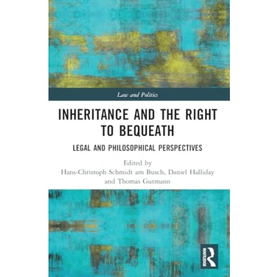 Afbeelding van Inheritance and the Right to Bequeath: Legal Philosophical Perspectives