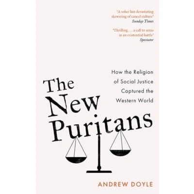 Afbeelding van the New Puritans: How Religion of Social Justice Captured Western World