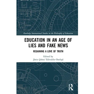 Afbeelding van Education in an Age of Lies and Fake News: Regaining a Love Truth