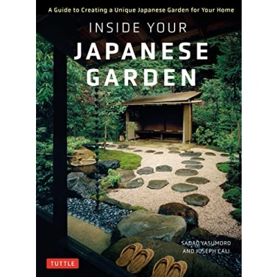 Afbeelding van Inside Your Japanese Garden: a Guide to Creating Unique Garden for Home