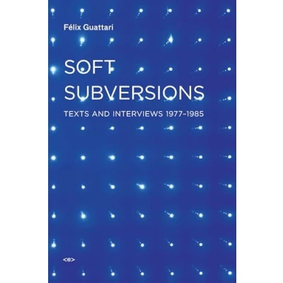 Afbeelding van Soft Subversions, new edition: Texts and Interviews 1977 1985