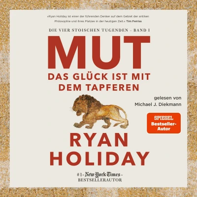 Afbeelding van Mut Das Glück ist mit dem Tapferen: Die vier stoischen Tugenden Band I Courage Is Calling: Fortune Favours the Brave deutsche Ausgabe: 1