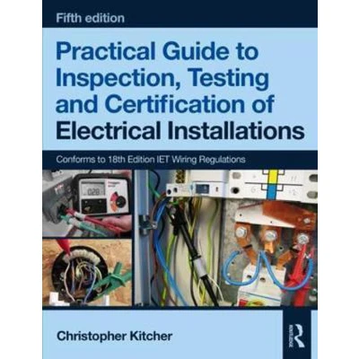 Afbeelding van Practical Guide to Inspection, Testing and Certification of Electrical Installations