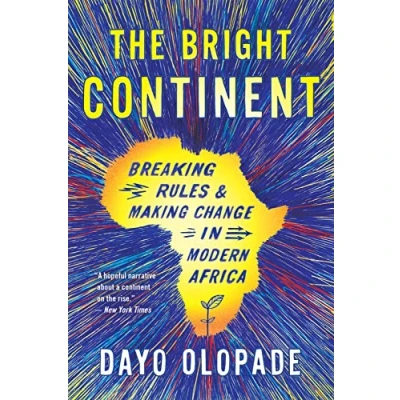 Afbeelding van Bright Continent: Breaking Rules and Making Change in Modern Africa
