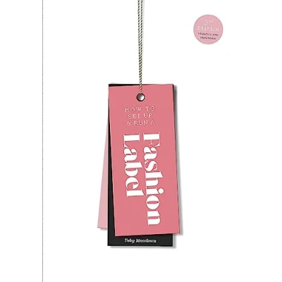 Afbeelding van How to Set Up &amp; Run a Fashion Label