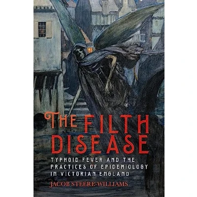 Afbeelding van the Filth Disease: Typhoid Fever and Practices of Epidemiology in Victorian England: 49