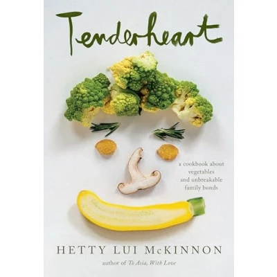 Afbeelding van Tenderheart: A Cookbook About Vegetables and Unbreakable Family Bonds