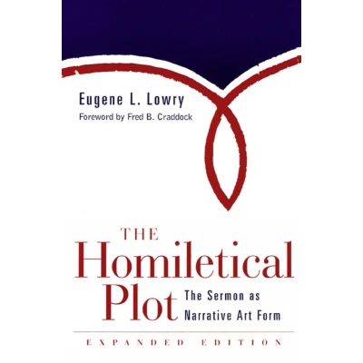 Afbeelding van Homiletical Plot, Expanded Edition: The Sermon as Narrative Art Form (Expanded)