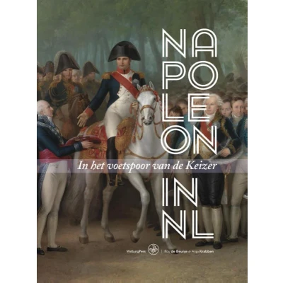 Afbeelding van Napoleon in Nederland (Hardback)