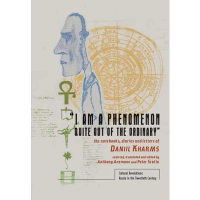 Afbeelding van &quot;I am a Phenomenon Quite Out of The Ordinary&quot;: Notebooks, Diaries and Letters Daniil Kharms