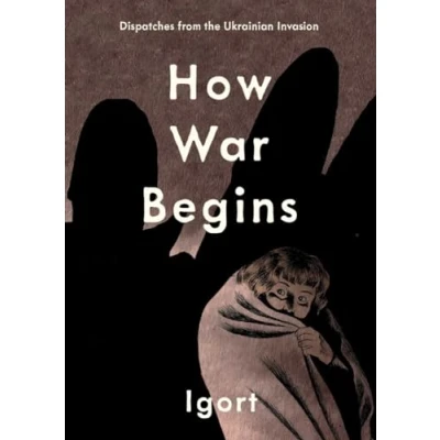 Afbeelding van HOW WAR BEGINS HC: Dispatches from the Ukrainian Invasion