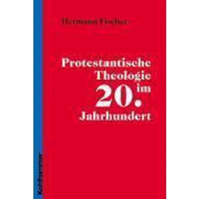Afbeelding van Protestantische Theologie Im 20. Jahrhundert