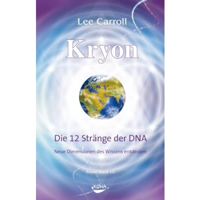 Afbeelding van Kryon10: Die 12 Stränge der DNA: Neue Dimensionen des Wissens entdecken
