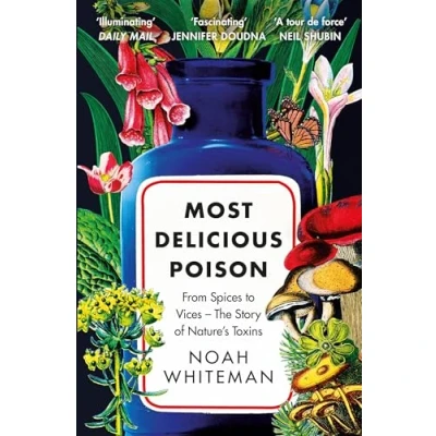 Afbeelding van Most Delicious Poison: From Spices to Vices The Story of Nature&#039;s Toxins