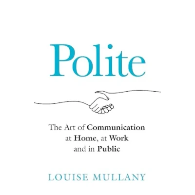 Afbeelding van Polite: The Art of Communication at Home, Work and in Public