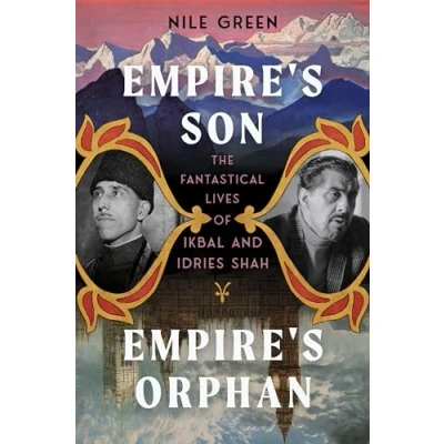 Afbeelding van Empire&#039;s Son, Orphan: The Fantastical Lives of Ikbal and Idries Shah