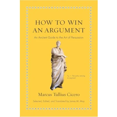Afbeelding van How to Win An Argument: Ancient Guide the Art of Persuasion