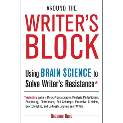 Afbeelding van Around the Writer&#039;s Block: Using Brain Science to Solve Resistance
