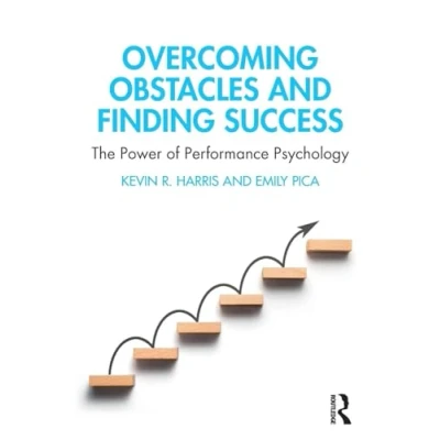 Afbeelding van Overcoming Obstacles and Finding Success: The Power of Performance Psychology