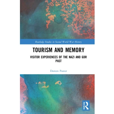 Afbeelding van Tourism and Memory: Visitor Experiences of the Nazi GDR Past