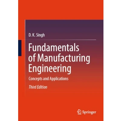Afbeelding van Fundamentals of Manufacturing Engineering: Concepts and Applications