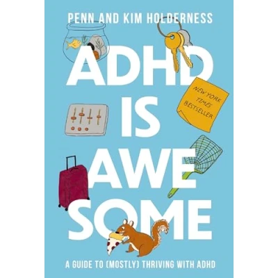 Afbeelding van ADHD is Awesome: A Guide To (Mostly) Thriving With