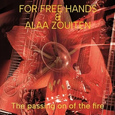 Afbeelding van For Free Hands &amp; Alaa Zouiten The Passing On Of Fire (CD)