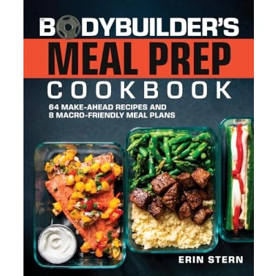 Afbeelding van The Bodybuilder&#039;s Meal Prep Cookbook: 64 Make Ahead Recipes and 8 Macro Friendly Plans