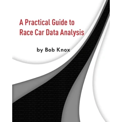 Afbeelding van A Practical Guide to Race Car Data Analysis