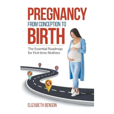 Afbeelding van Pregnancy from Conception to Birth: The Essential Roadmap for First time Mothers