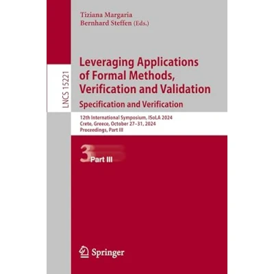 Afbeelding van Leveraging Applications of Formal Methods, Verification and Validation. Specification Verification: 12th International Symposium, ISoLA 2024, ... 2731, Proceedings, Part III: 15221