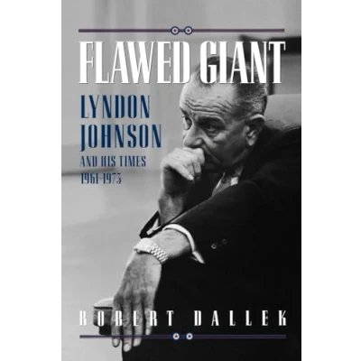 Afbeelding van Flawed Giant Lyndon Johnson 1961 73