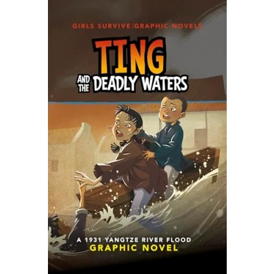 Afbeelding van Ting and the Deadly Waters: A 1931 Yangtze River Flood Graphic Novel