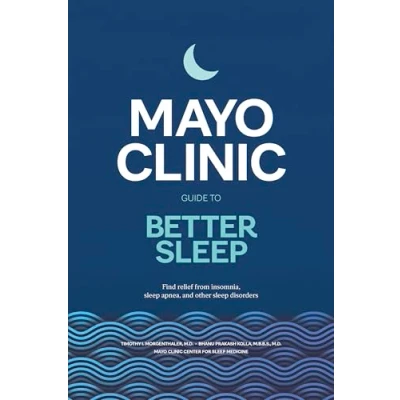 Afbeelding van Mayo Clinic Guide to Better Sleep: Find Relief from Insomnia, Sleep Apnea and Other Disorders