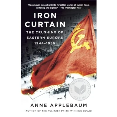 Afbeelding van Iron Curtain: The Crushing of Eastern Europe, 1944 1956