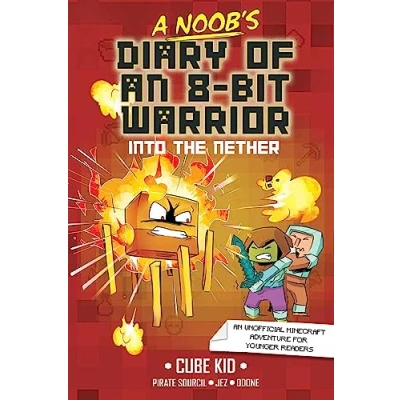 Afbeelding van A Noob&#039;s Diary of an 8 Bit Warrior: Into the Nether: 2