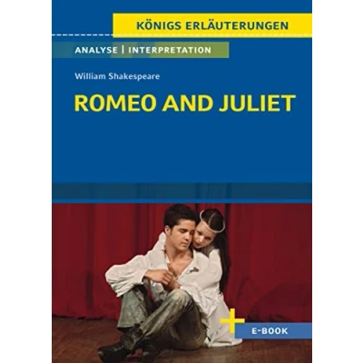 Afbeelding van Romeo and Juliet von William Shakespeare Textanalyse und Interpretation: mit Zusammenfassung, Inhaltsangabe, Charakterisierung, Szenenanalyse, Prüfungsaufgaben uvm.: 55