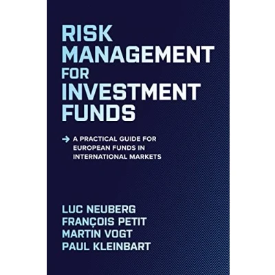 Afbeelding van Risk Management for Investment Funds: A Practical Guide European Funds in International Markets
