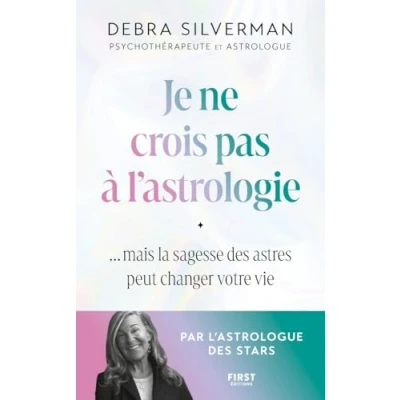 Afbeelding van Je ne crois pas à l&#039;astrologie: ... mais la sagesse des astres peut changer votre vie