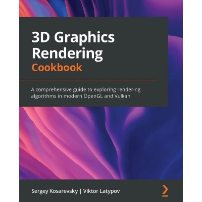 Afbeelding van 3D Graphics rendering Cookbook: A comprehensive guide to exploring algorithms in modern OpenGL and Vulkan