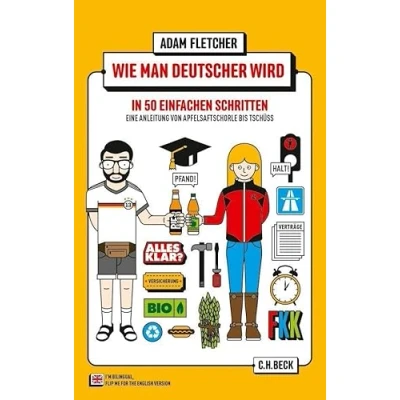 Afbeelding van Wie man Deutscher wird in 50 einfachen Schritten / How to be German easy steps: Zweisprachiges Wendebuch Deutsch/Englisch: 6103