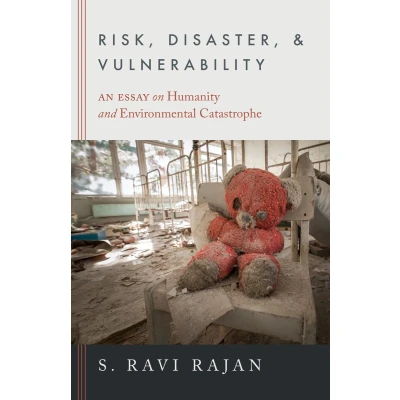 Afbeelding van Risk, Disaster, and Vulnerability: An Essay on Humanity Environmental Catastrophe