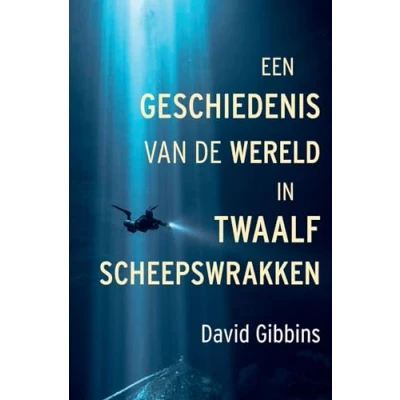 Afbeelding van Een geschiedenis van de wereld in twaalf scheepswrakken