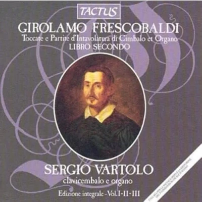 Afbeelding van Sergio Vartolo Frescobaldi: Toccate E Partite D&#039;Intavolatura Di Cimbalo (3 CD)