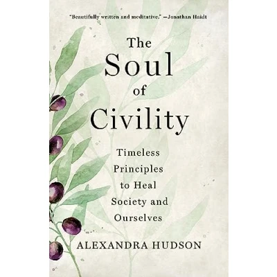 Afbeelding van The Soul of Civility: Timeless Principles to Heal Society and Ourselves