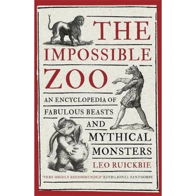 Afbeelding van The Impossible Zoo: An encyclopedia of fabulous beasts and mythical monsters
